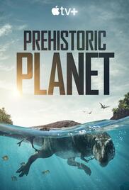 Prehistoric Planet 2022